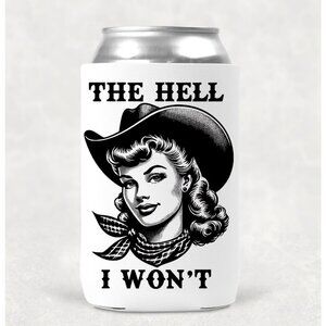 The Hell I Wont 12OZ Beverage Koozie Neoprene Drink Can Cooler